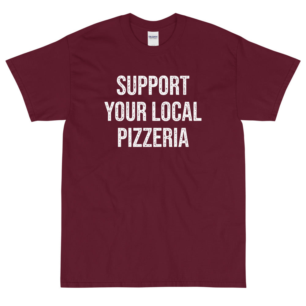 Support Your Local Pizzeria T-Shirt
