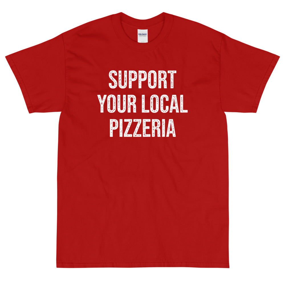 Support Your Local Pizzeria T-Shirt