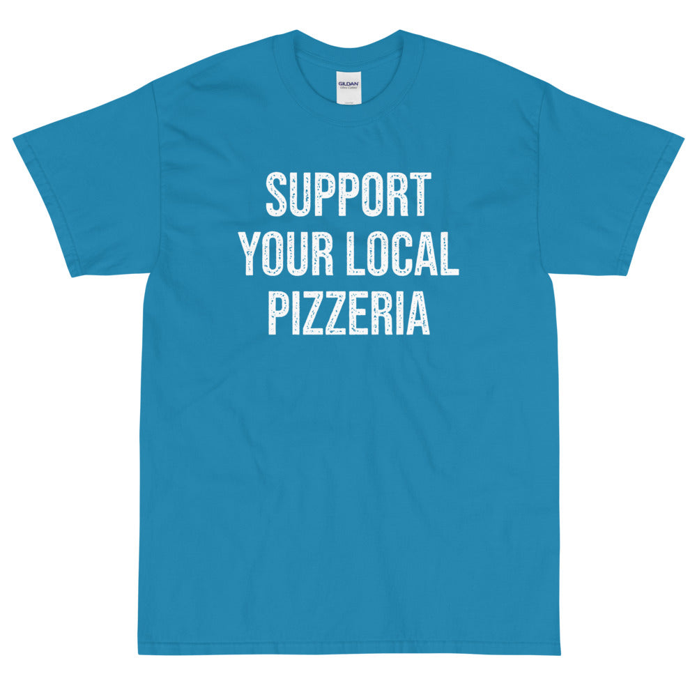 Support Your Local Pizzeria T-Shirt