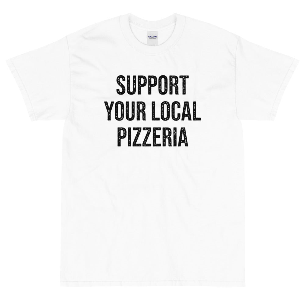 Support Your Local Pizzeria T-Shirt