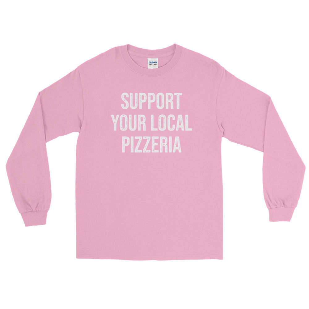 Support Your Local Pizzeria Long Sleeve Shirt