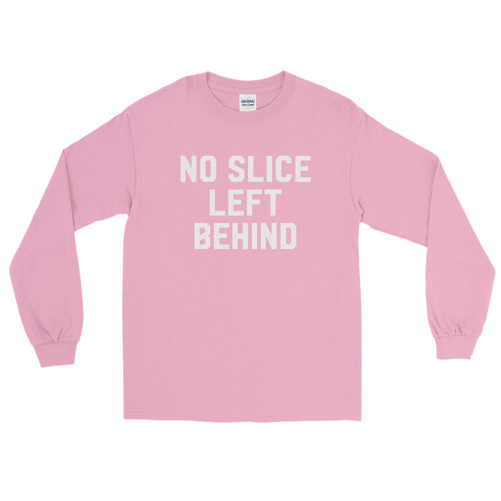 No Slice Left Behind Long Sleeve Shirt