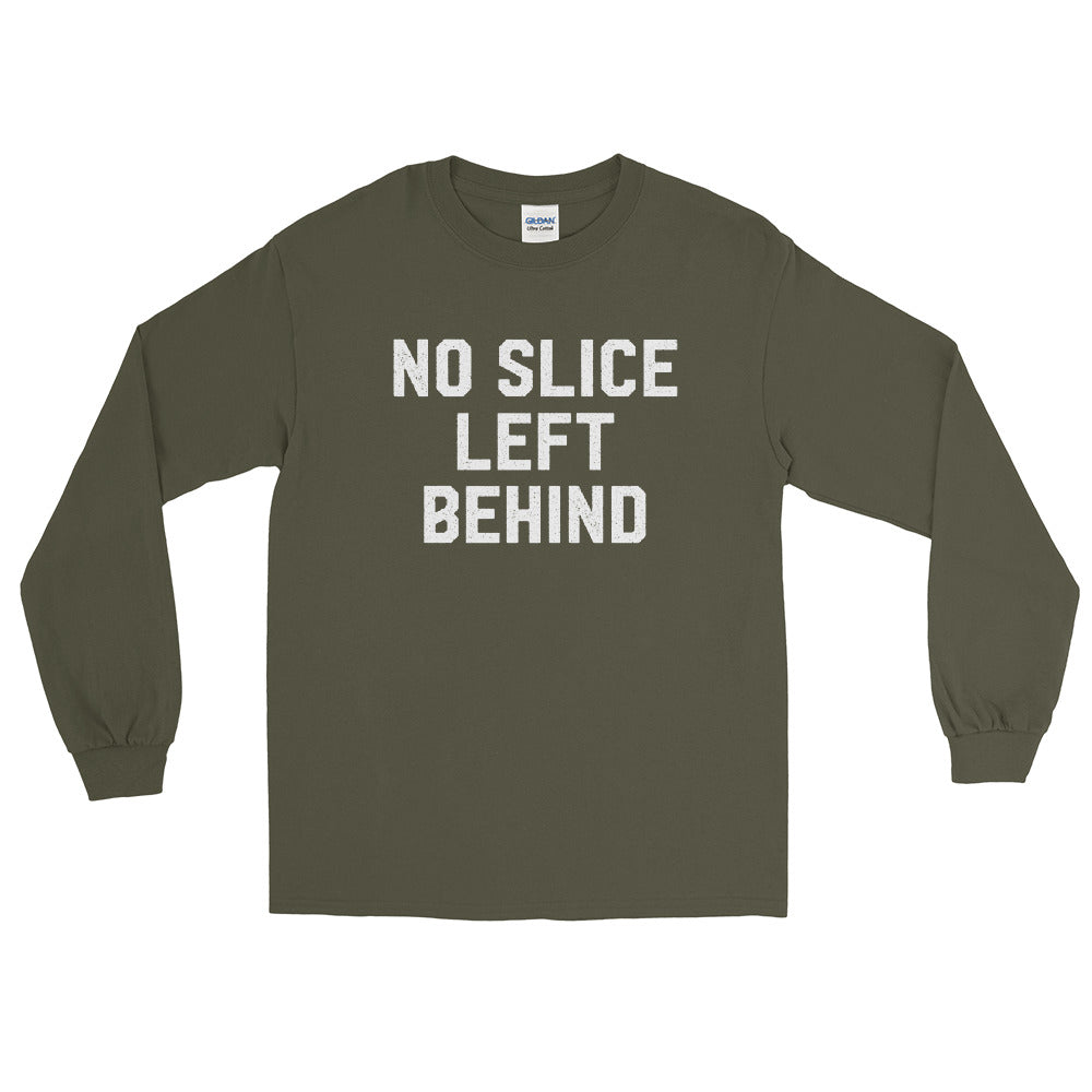 No Slice Left Behind Long Sleeve Shirt