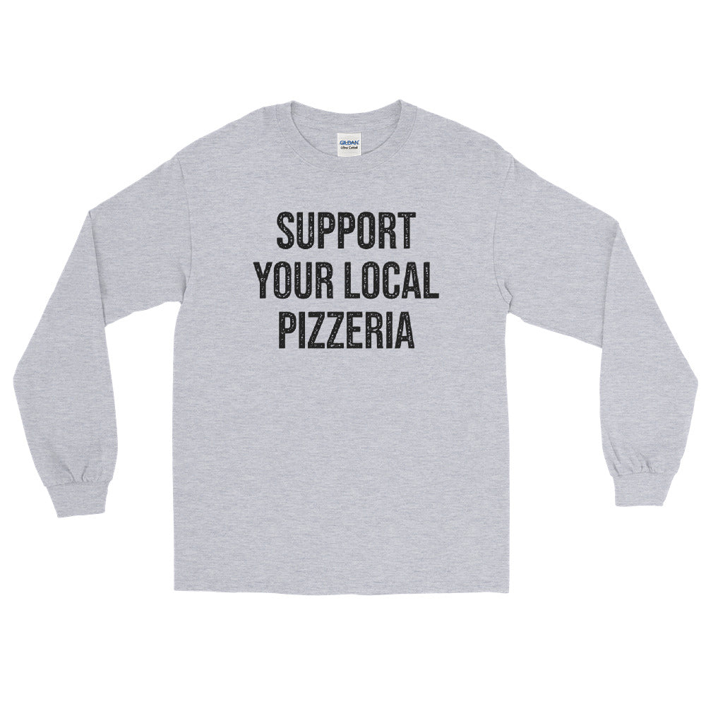 Support Your Local Pizzeria Long Sleeve Shirt