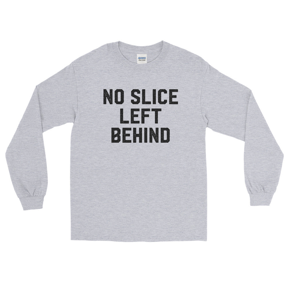 No Slice Left Behind Long Sleeve Shirt