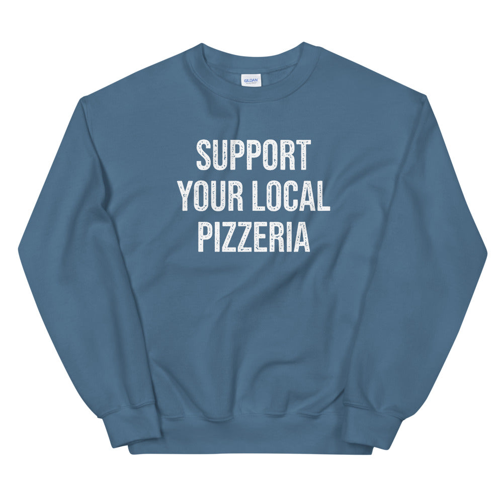 Support Your Local Pizzeria Sweatshirt
