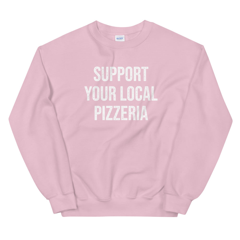 Support Your Local Pizzeria Sweatshirt