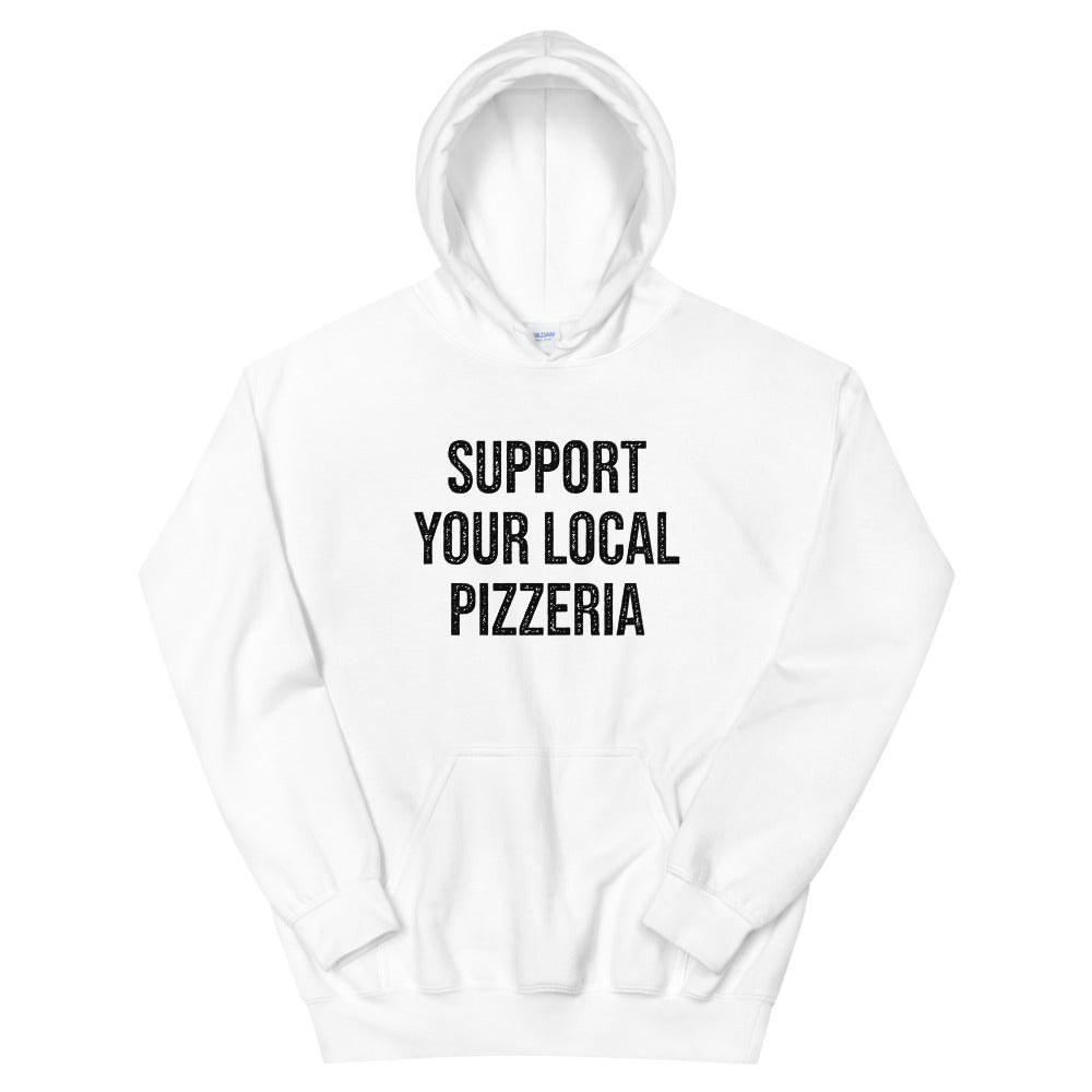 Support Your Local Pizzeria Hoodie