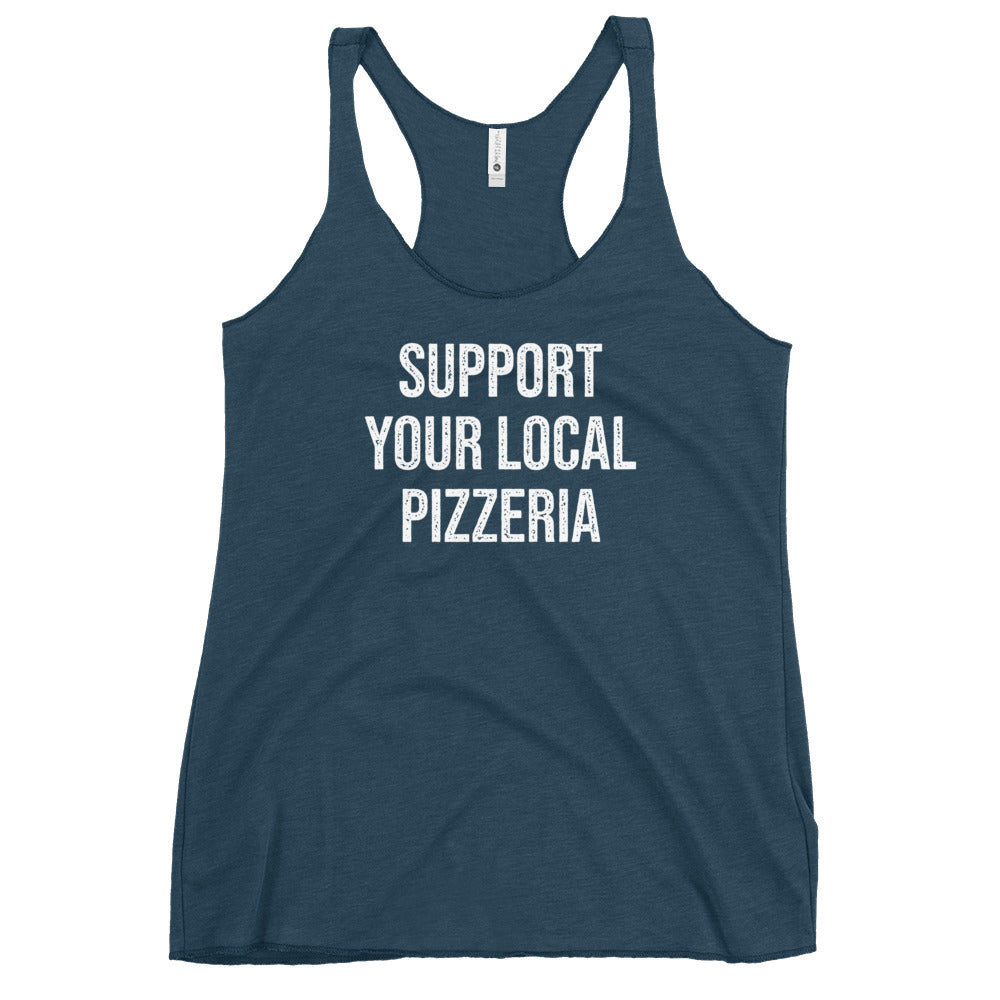 Support Your Local Pizzeria Women&#39;s Racerback Tank