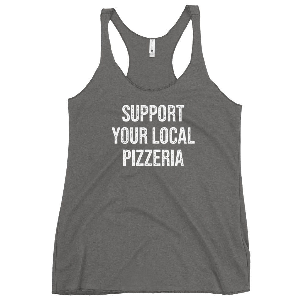 Support Your Local Pizzeria Women&#39;s Racerback Tank