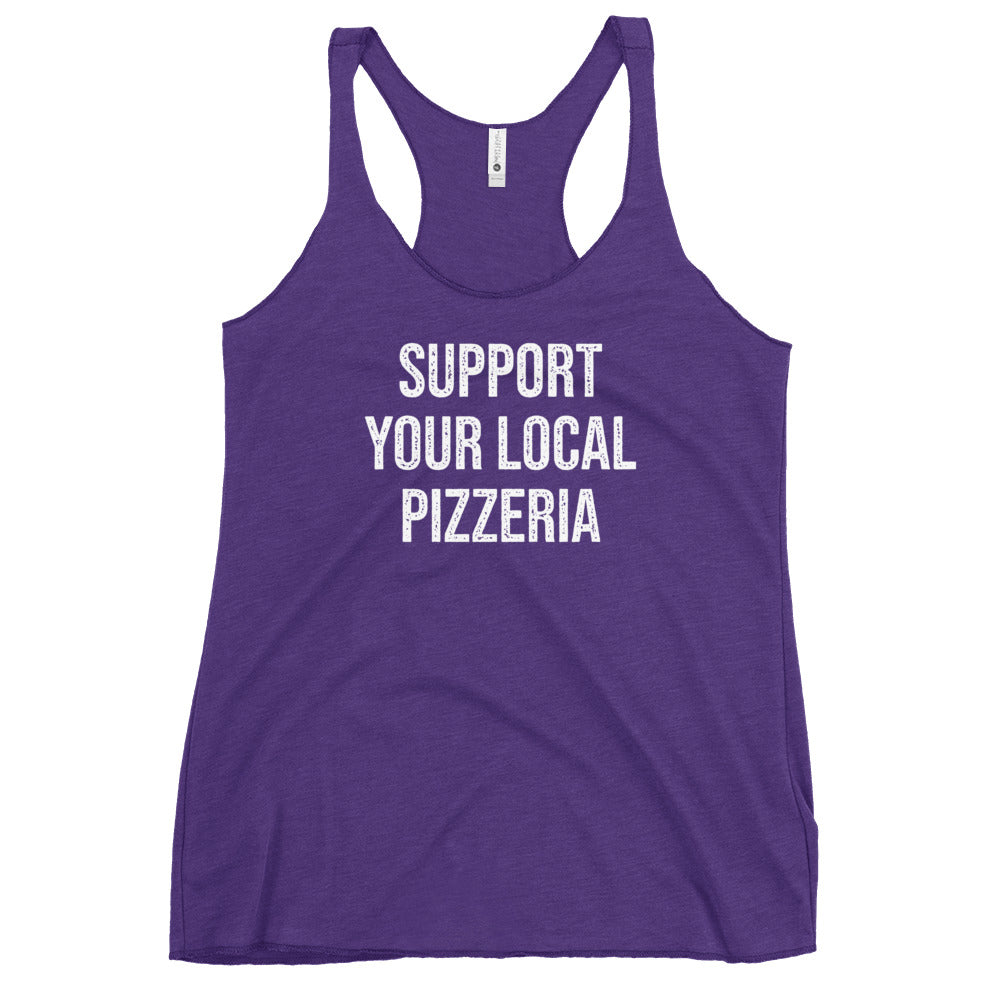 Support Your Local Pizzeria Women&#39;s Racerback Tank