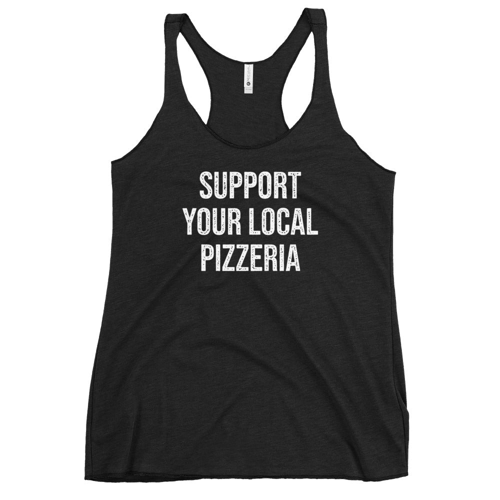 Support Your Local Pizzeria Women&#39;s Racerback Tank