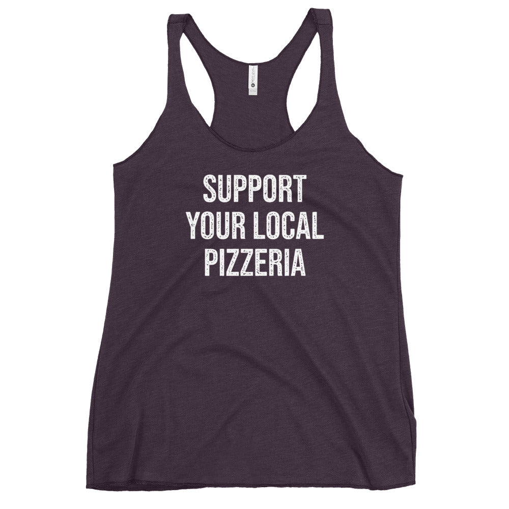 Support Your Local Pizzeria Women&#39;s Racerback Tank