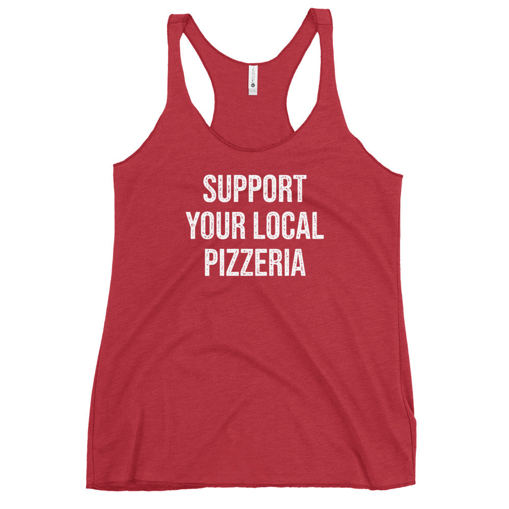 Support Your Local Pizzeria Women&#39;s Racerback Tank