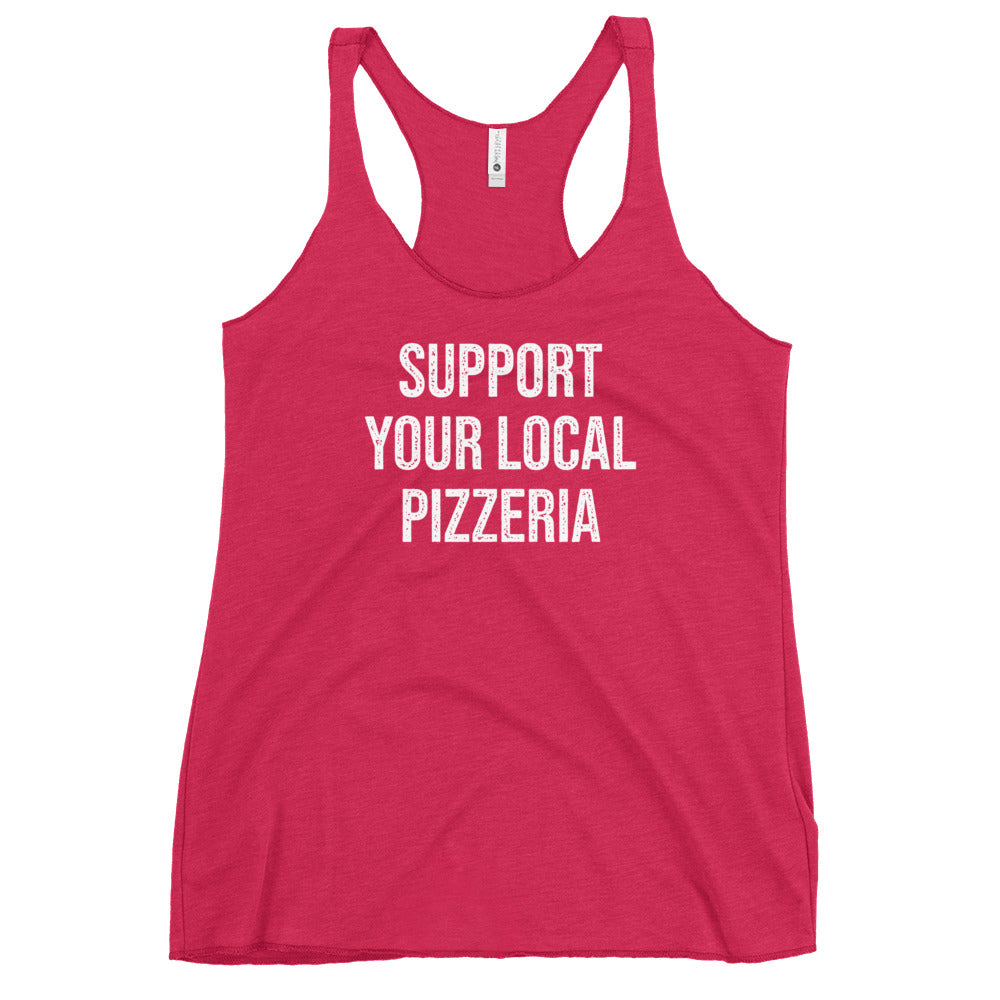 Support Your Local Pizzeria Women&#39;s Racerback Tank